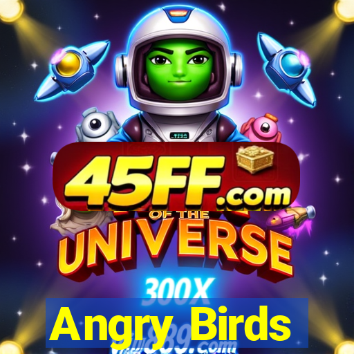 Angry Birds